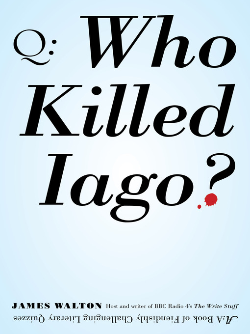 Title details for Who Killed Iago? by James Walton - Wait list